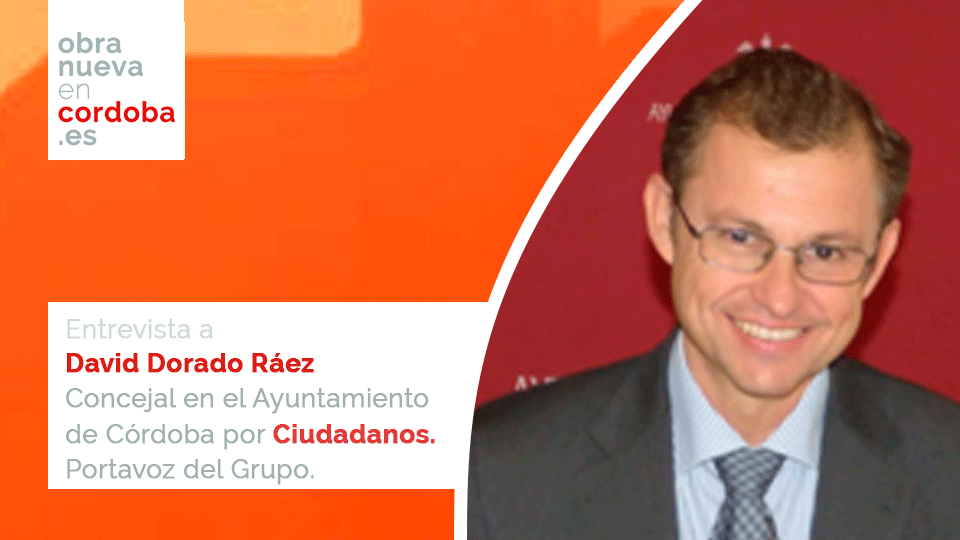 David Dorado Raez Ciudadanos Córdoba Obra Nueva en Cordoba