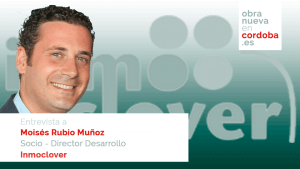 Moisés Rubio Muñoz Inmoclover Obra nueva en Córdoba