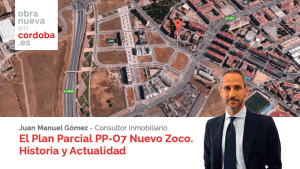 Plan Parcial PP-O7 Nuevo Zoco Obra nueva en Córdoba Juan Manuel Gómez