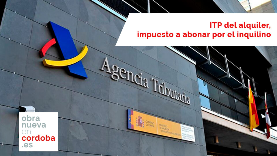 ITP del alquiler - obra nueva en cordoba