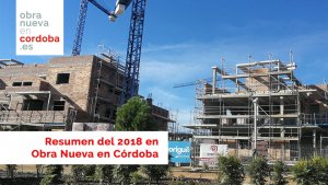 Obra Nueva en Córdoba resumen 2018