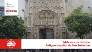 Antiguo Hospital de San Sebastián - obra nueva en cordoba