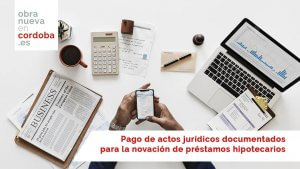 Novación préstamos hipotecarios - obranuevaencordoba