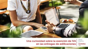 Exención IVA - obra nueva en Córdoba