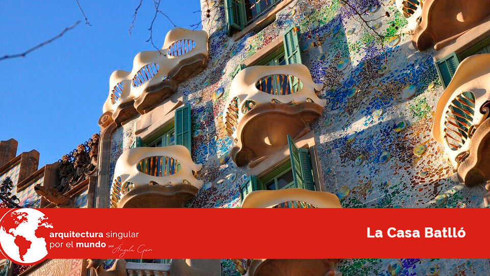 la casa Batlló arquitectura singular por el mundo