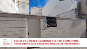 Suelo Córdoba Castellana 710 Real Estate