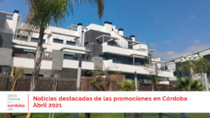 Actualidad Abril 2021 - obra nueva en Córdoba