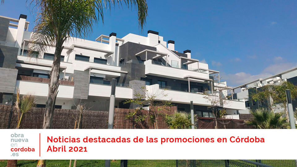 Actualidad Abril 2021 - obra nueva en Córdoba