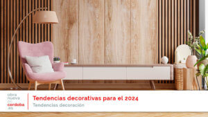 tendencias decoracion 2024 - obranuevaencordoba